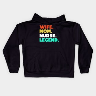 Wife.Mom.Nurse.Legend. Kids Hoodie